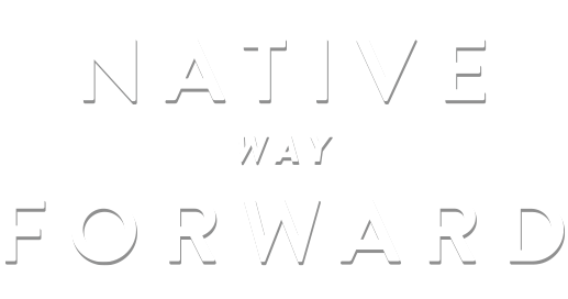 Native Way Forward