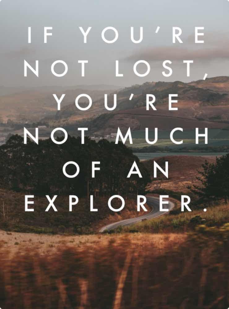 Image 3: If you're not lost, you're not much of an explorer